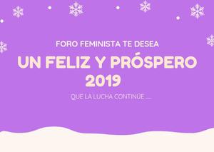 FELIZ Y FEMINISTA AÑO 2019